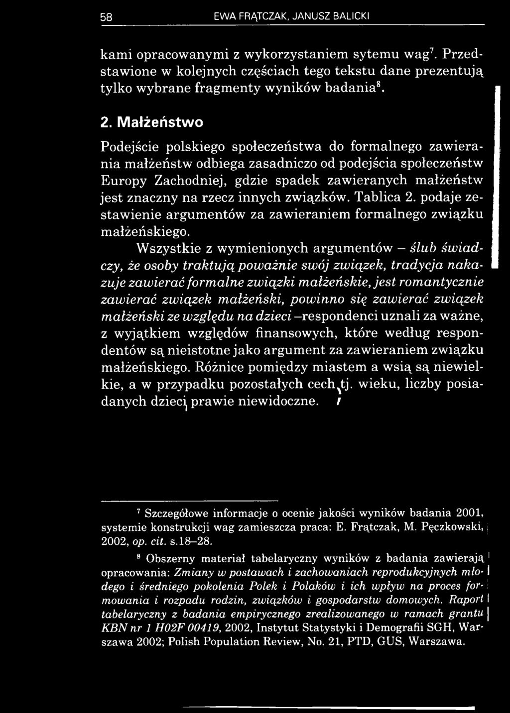 małżeński, powinno się zawierać związek małżeński ze wzglądu na dzieci respondenci uznali za ważne, z wyjątkiem względów finansowych, które według respon- j dentów są nieistotne jako argument za