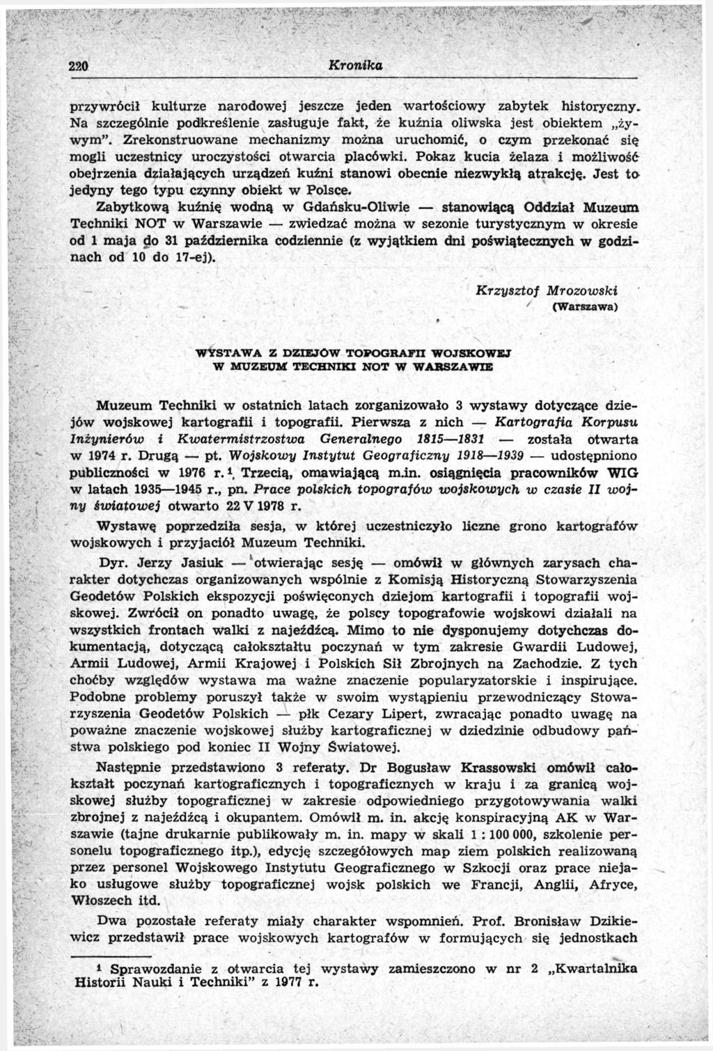 220 przywrócił kulturze narodowej jeszcze jeden wartościowy zabytek historyczny. Na szczególnie podkreślenie zasługuje fakt, że kuźnia oliwska jest obiektem żywym".