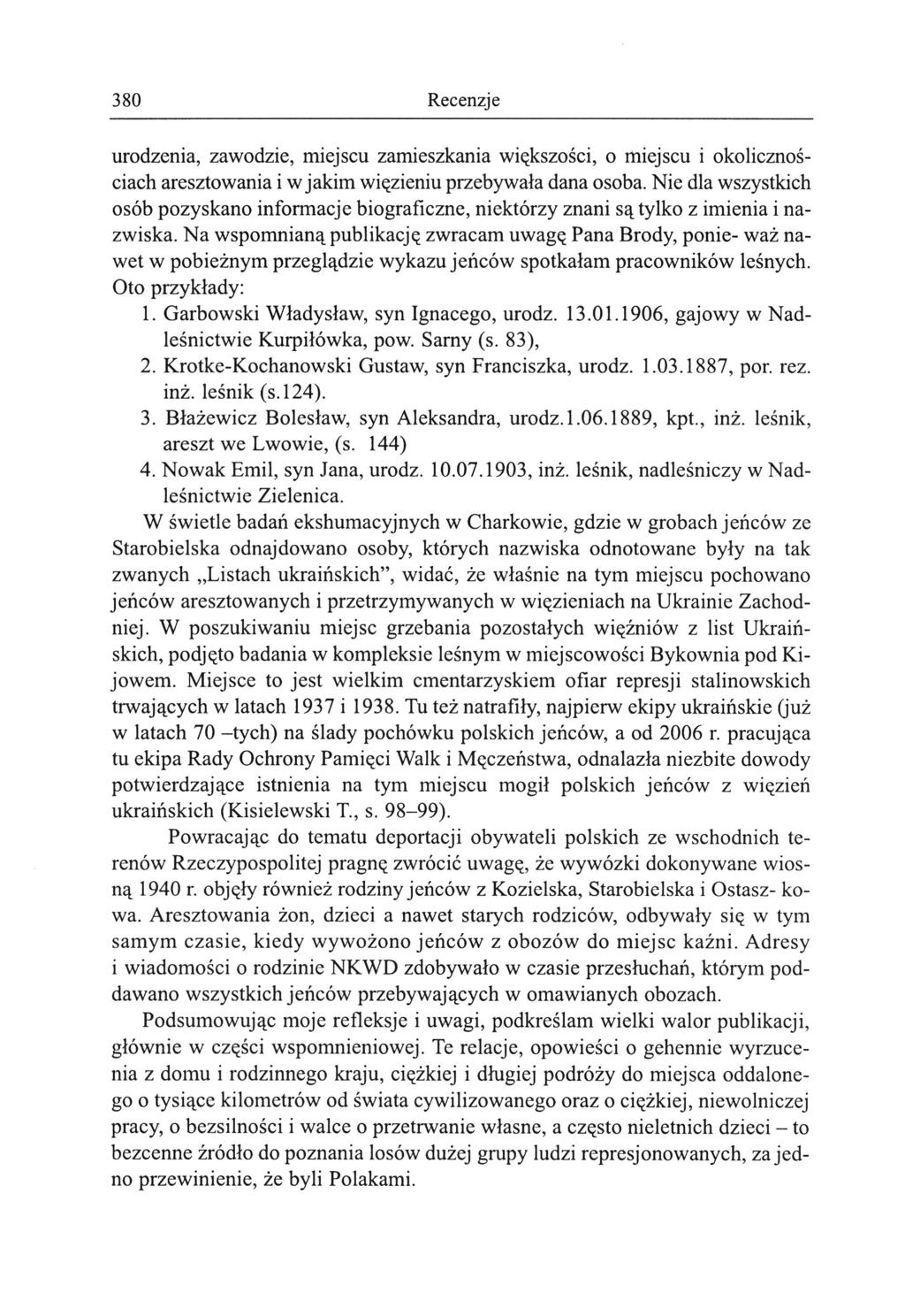 380 Recenzje urodzenia, zawodzie, miejscu zamieszkania większości, o miejscu i okolicznościach aresztowania i w jakim więzieniu przebywała dana osoba.