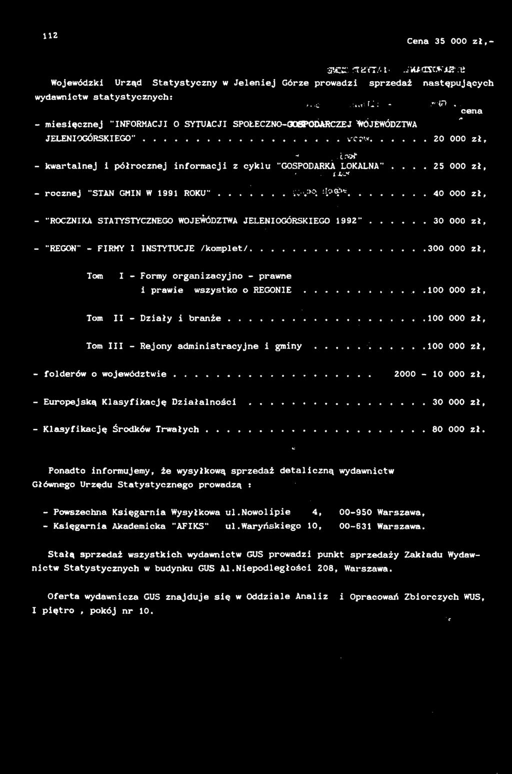 ... ;nv... 20 000 zł,..iryf1 - kwartalnej i półrocznej informacji z cyklu "GOSPODARKA LOKALNA"... 25 000 zł, i L- ' - rocznej "STAN GMIN W 1991 ROKU".