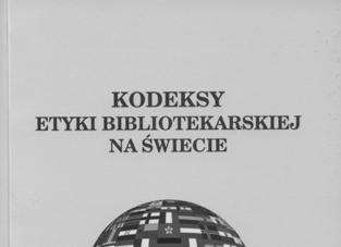 16 Bibliotheca Nostra programowym SBP 10, a ja wzbogacony o to nowe doświadczenie powziąłem myśl o przygotowaniu pełnej edycji narodowych kodeksów etyki bibliotekarskiej.