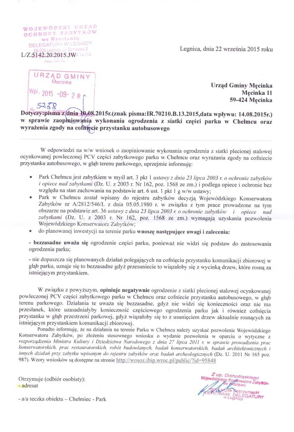 29 września Spotkanie z konserwatorem zabytków w Legnicy w sprawie przystanku i ogrodzenia parku w Chełmcu. Konserwator pierwotnie wydał negatywną decyzję w przedmiotowej sprawie.