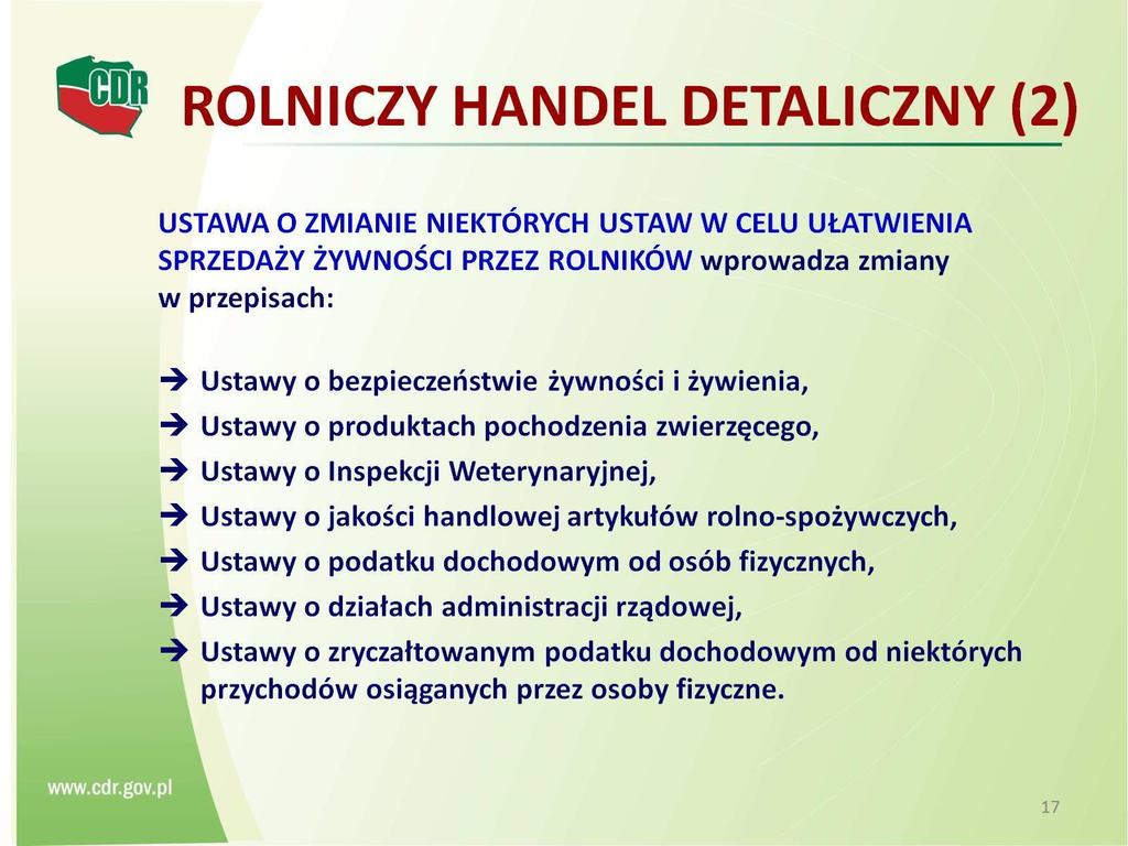 Rolniczy handel detaliczny Rolniczy Handel Detaliczny Kryteria uznania działalności za rolniczy handel detaliczny: 1. obsługa lub przetwarzanie żywności (np.