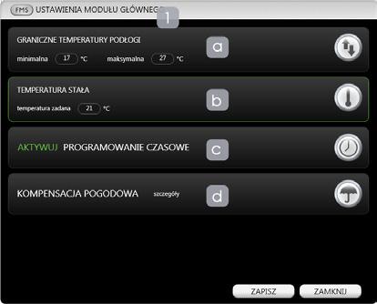 9.7. ZMIANA USTAWIEŃ MODUŁU GŁÓWNEGO 1. ZMIANA USTAWIEŃ MODUŁU GŁÓWNEGO w tym oknie mamy możliwość zmiany ustawień modułu głównego, w tym: a. zmianę granicznych temperatur podłogi; b.