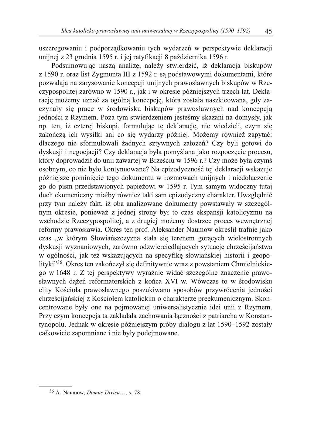 Idea katolicko-prawosławnej unii uniwersalnej w Rzeczypospolitej (1590-1592) 45 uszeregowaniu i podporządkowaniu tych wydarzeń w perspektywie deklaracji unijnej z 23 grudnia 1595 r.