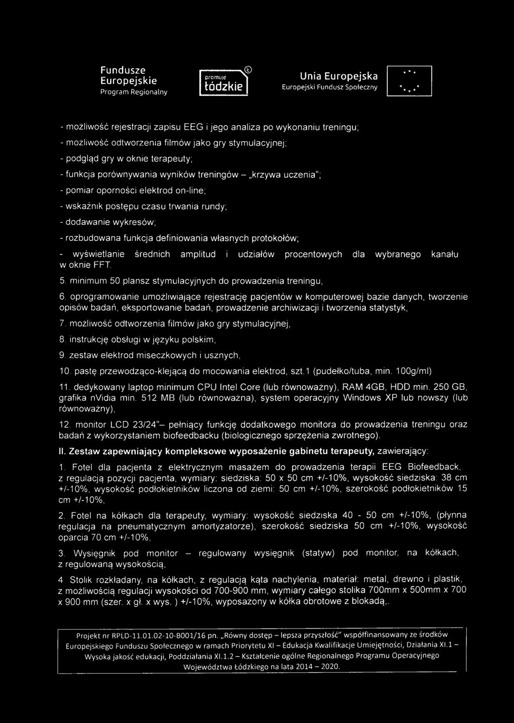 rozbudowana funkcja definiowania własnych protokołów; - wyświetlanie średnich amplitud i udziałów procentowych dla wybranego kanału w oknie FFT. 5.