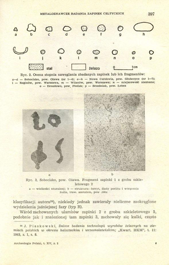 METALOZNAWCZE BADANIA ZAPINEK CELTYCKICH 397 Ryc. 2. Ocena stopnia nawęglania zbadanych zapinek lub ich fragmentów: a d Sobocisko, pow. Oława (nr 1 4); e k, Nowa Cerekwia, pow.