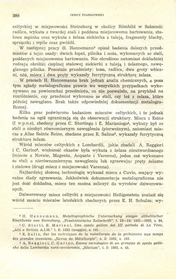 388 JERZY PIASKOWSKI celtyckiej w miejscowości Steinsburg w okolicy Römhild w Saksonii: radlica, wykuta z twardej stali i poddana miejscowemu hartowaniu, stalowa zapinka oraz wykuta z żelaza