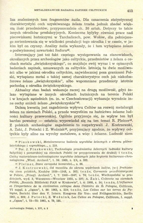 METALOZNAWCZE BADANIA ZAPINEK CELTYCKICH 413 liza znalezionych tam fragmentów żużla.