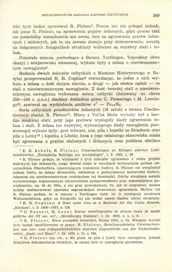 METALOZNAWCZE BADANIA ZAPINEK CELTYCKICH 389 niki tych badań opracował R. Pleiner 7. Proces ten nie polegał jednak, jak pisze R.