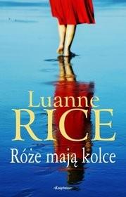 Róże mają kolce L. Rice W życiu też ocieramy się o kolce.