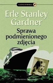 Doskonałe połączenie tajemnicy, suspensu i romantycznej intrygi. Sprawa podmienionego zdjęcia E. S. Gardner Sprawa podwójnej tożsamości E.