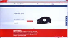 3.2. Dodawanie samochodu i nawigacji do portalu Moja Toyota Jeżeli posiadasz aktywne konto (rozdział 3.), wejdź na stronę www.toyota.