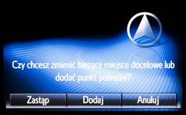 4.4. Dodawanie do wyznaczonej trasy punktu pośredniego System nawigacji Toyota Touch 2 with Go umożliwia wyznaczenie trasy do punktu docelowego poprzez określone przez użytkownika punkty pośrednie.