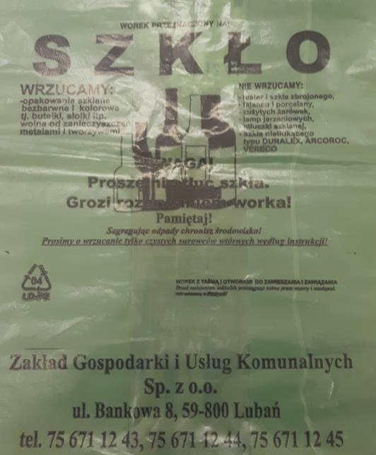 III. Worek w kolorze zielonym ( NAPIS W KOLORZE CZARNYM): WOREK PRZEZNACZONY NA: SZKŁO WRZUCAMY: - opakowania szklane bezbarwne i kolorowe tj. butelki, słoiki itp.