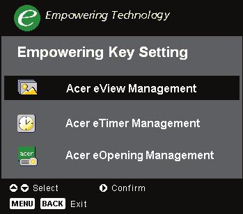 Volume (Głośność) Acer eview Management Naciśnij e w celu uruchomienia podmenu Acer eview Managemet. Acer eview Managemet służy do wyboru trybu wyświetlania.