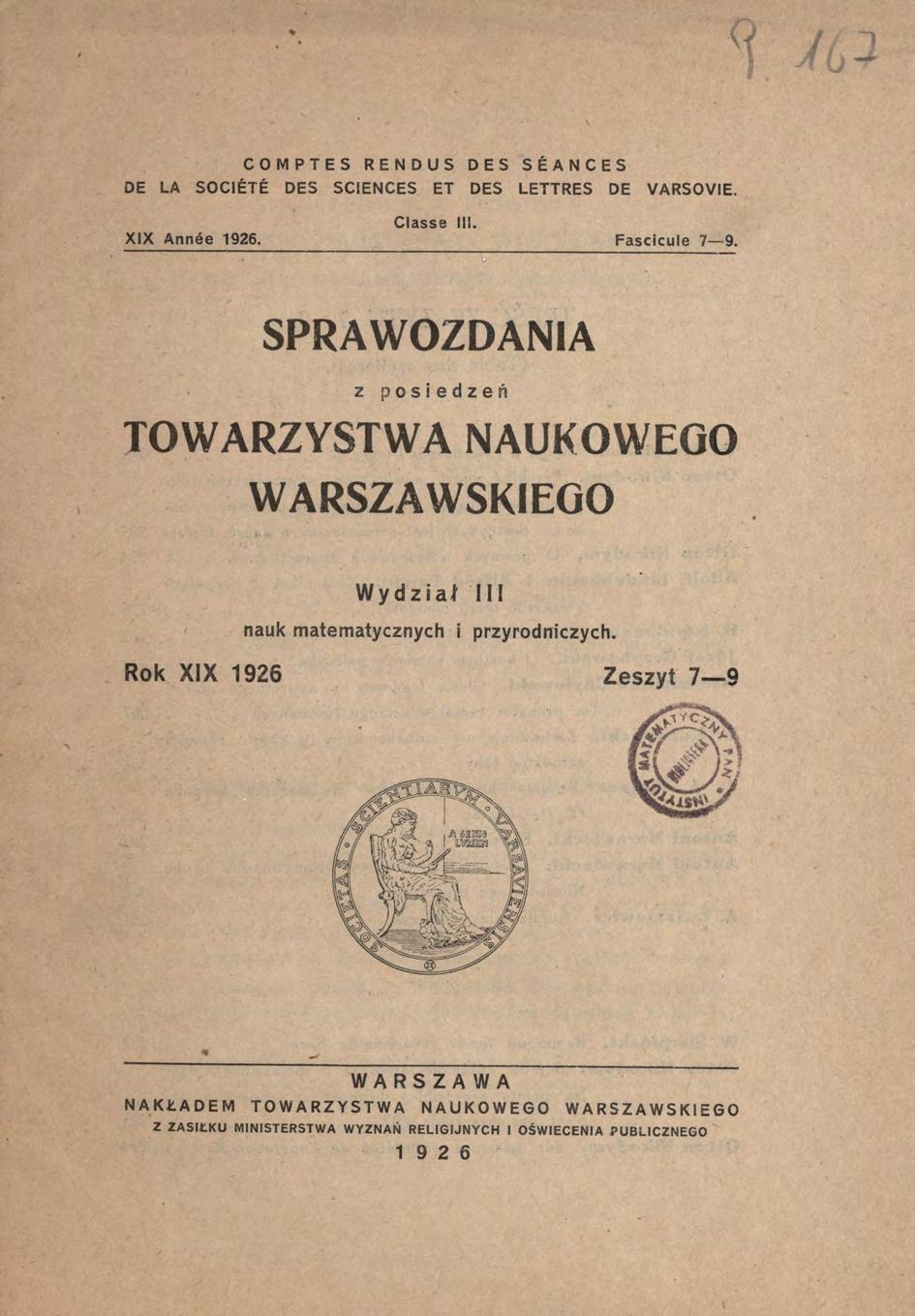 COMPTES RENDUS DES SÉANCES DE LA SOCIÉTÉ DES SCIENCES ET DES LETTRES DE VARSOVIE. XIX Année 1926. Classe III. Fascicule 7 9.
