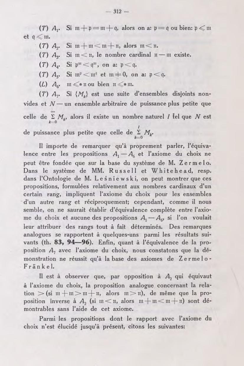 312 - (T) Ay Si m -j- p = m -f- q, alors on a: p = q ou bien: p ni et q <; m. (T) A2- Si m-j-< wt--j-n, alors m C n. (T) Ay Si mc îî, le nombre cardinal it ut existe. (T) A^. Si p"'<q'", on a: p < q.