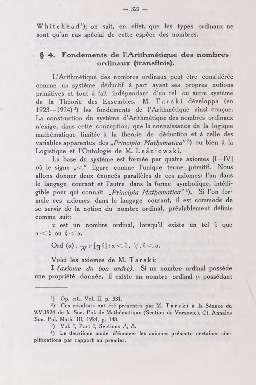 - 322 Whitehead^); on sait, en effet, que les types ordinaux ne sont qu'un cas spécial de cette espèce des nombres. Fondements de l'arithmétiqvie des nombres ordinavix (transfînis).
