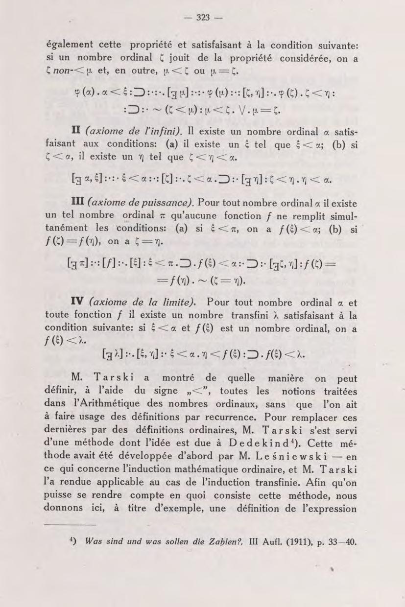 323 également cette propriété et satisfaisant à la condition suivante: si un nombre ordinal C jouit de la propriété considérée, on a C non-<c [X et, en outre, [J- < C ou [x = C- II (axiome de