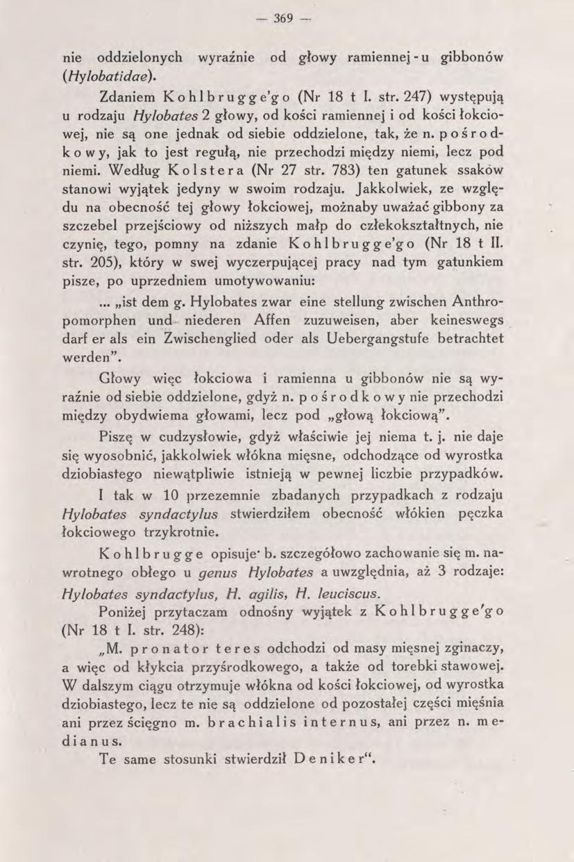 - 369 nie oddzielonych wyraźnie od głowy ramiennej - u gibbonów {hylobatidae). Zdaniem Kohlbrugge'go (Nr 18 t I. str.