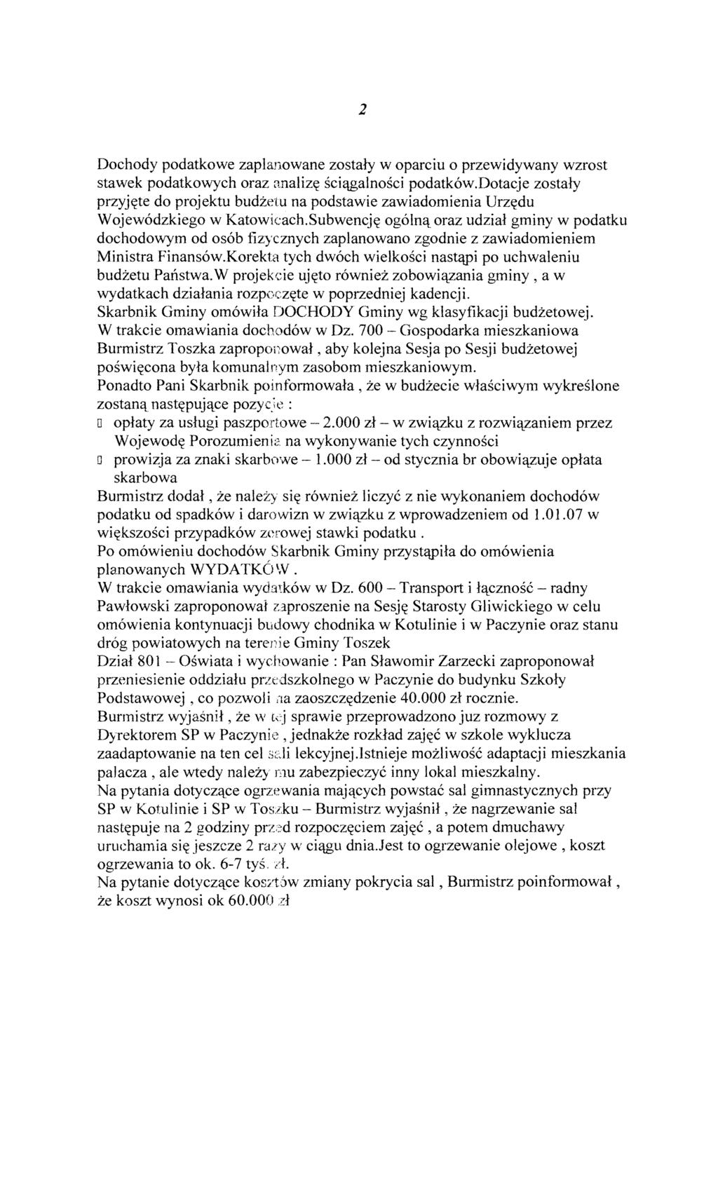 2 Dochody podatkowe zaplanowane zostaly w oparciu 0 przewidywany wzrost stawek podatkowych oraz analiz~ sci'llsalnosci podatkow.