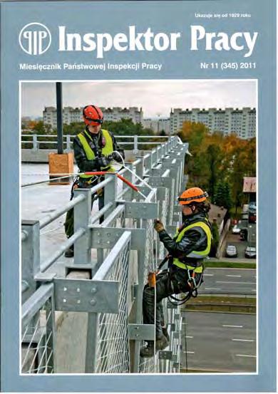 Nr 11 (345) LISTOPAD 2011 Rada Ochrony Pracy zapoznała się z planem pracy PIP 3 Obsługa urządzeń technicznych a bezpieczeństwo pracownika 6 Bezpieczeństwo na placach budów 6 Dobre praktyki przy