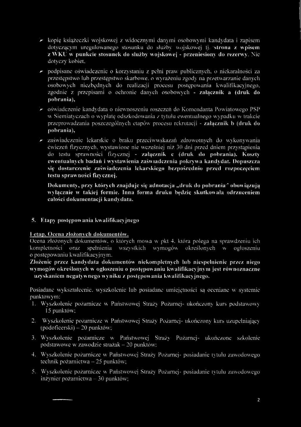 ' kopię książeczki wojskowej z widocznymi danymi osobowymi kandydata i zapisem dotyczącym uegulowanego stosunku do służby wojskowej tj.