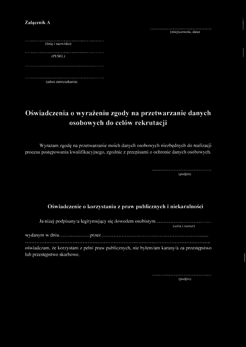 Załącznik A (miejscowość, data) (linię i nazwisko) (PESEL) (ades zamieszkania) Oświadczenia o wyażeniu zgody na pzetwazanie danych osobowych do celów ekutacji Wyażam zgodę na pzetwazanie moich danych