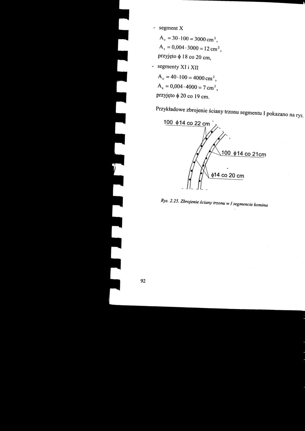 Rozstaw tych dylatacji nie powinien przekraczać 0,75m dla małych średnic trzonu (do 4m) i 1m dla średnic dużych (ponad 4m).