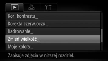 Zmiana rozmiaru zdjęć Można zmienić rozmiar zdjęć, obniżając ich rozdzielczość, a następnie zapisać obraz o zmienionym rozmiarze jako oddzielny plik. Wybierz opcję [Zmień wielkość].