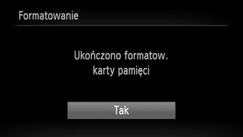 Formatowanie kart pamięci Przed użyciem nowej karty pamięci lub karty pamięci sformatowanej w innych urządzeniach należy sformatować ją za pomocą tego aparatu.