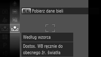 Korygowanie balansu bieli Funkcja balansu bieli umożliwia uzyskanie naturalnych kolorów dzięki dostosowaniu balansu bieli do warunków zdjęciowych.