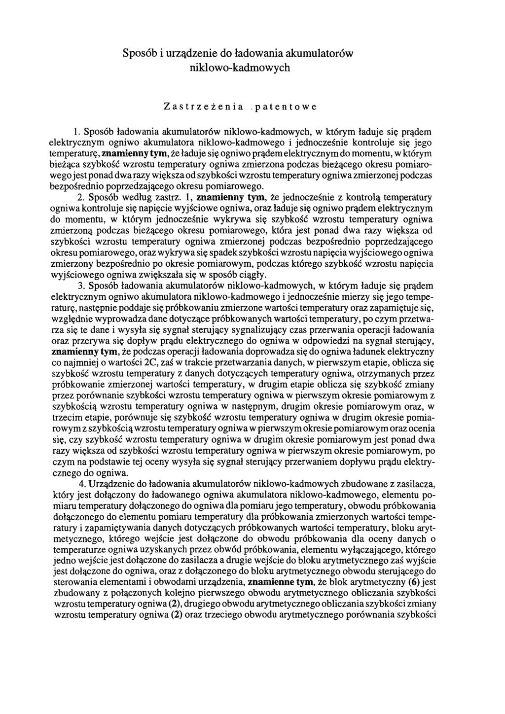 Sposób i urządzenie do ładowania akumulatorów niklowo-kadmowych Zastrzeżenia patentowe 1.