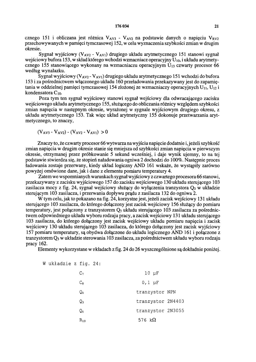176 034 21 cznego 151 i obliczana jest różnica VAV3 - VAV2 na podstawie danych o napięciu VRV2 przechowywanych w pamięci tymczasowej 152, w celu wyznaczenia szybkości zmian w drugim okresie.