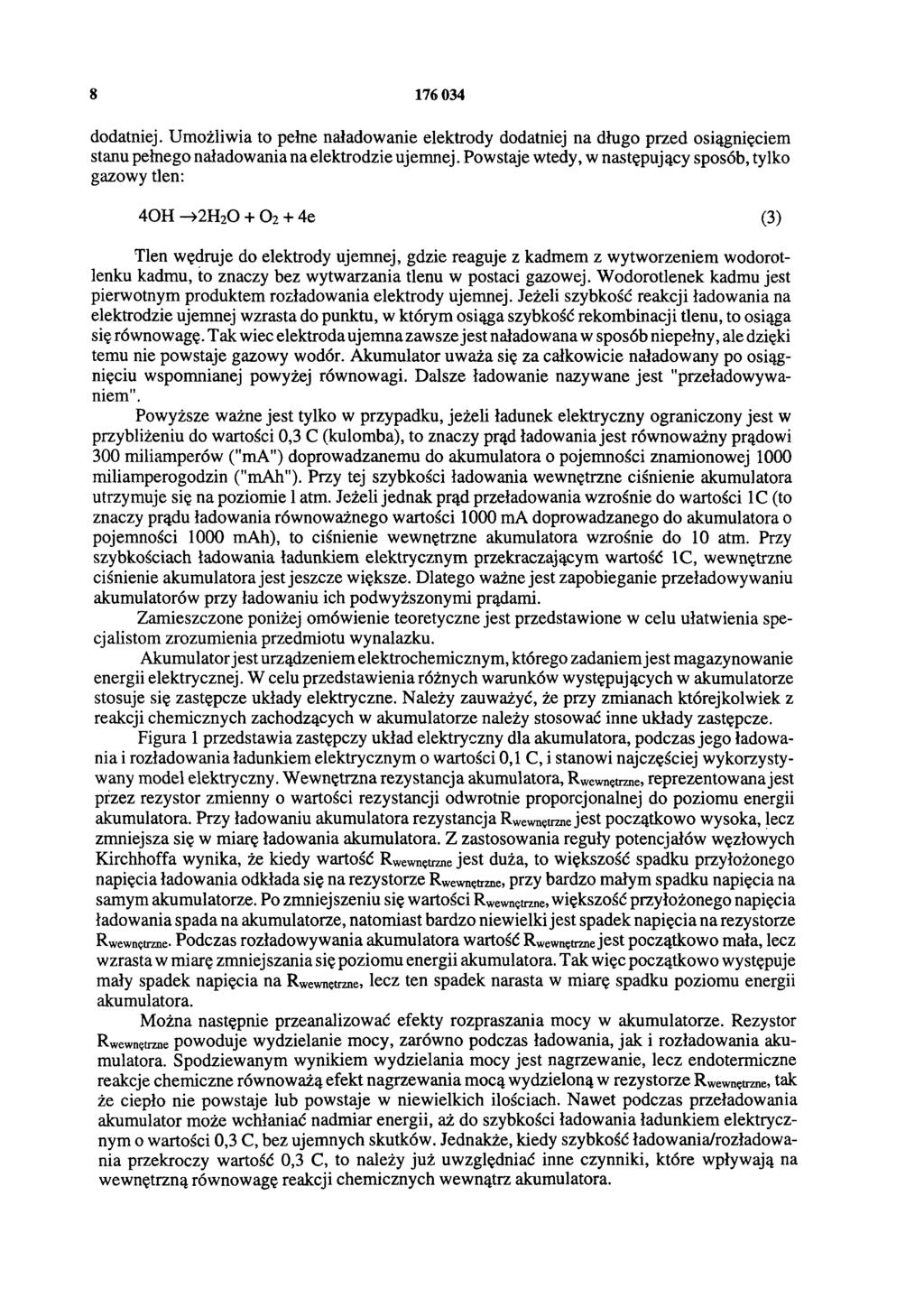 8 176 034 dodatniej. Umożliwia to pełne naładowanie elektrody dodatniej na długo przed osiągnięciem stanu pełnego naładowania na elektrodzie ujemnej.