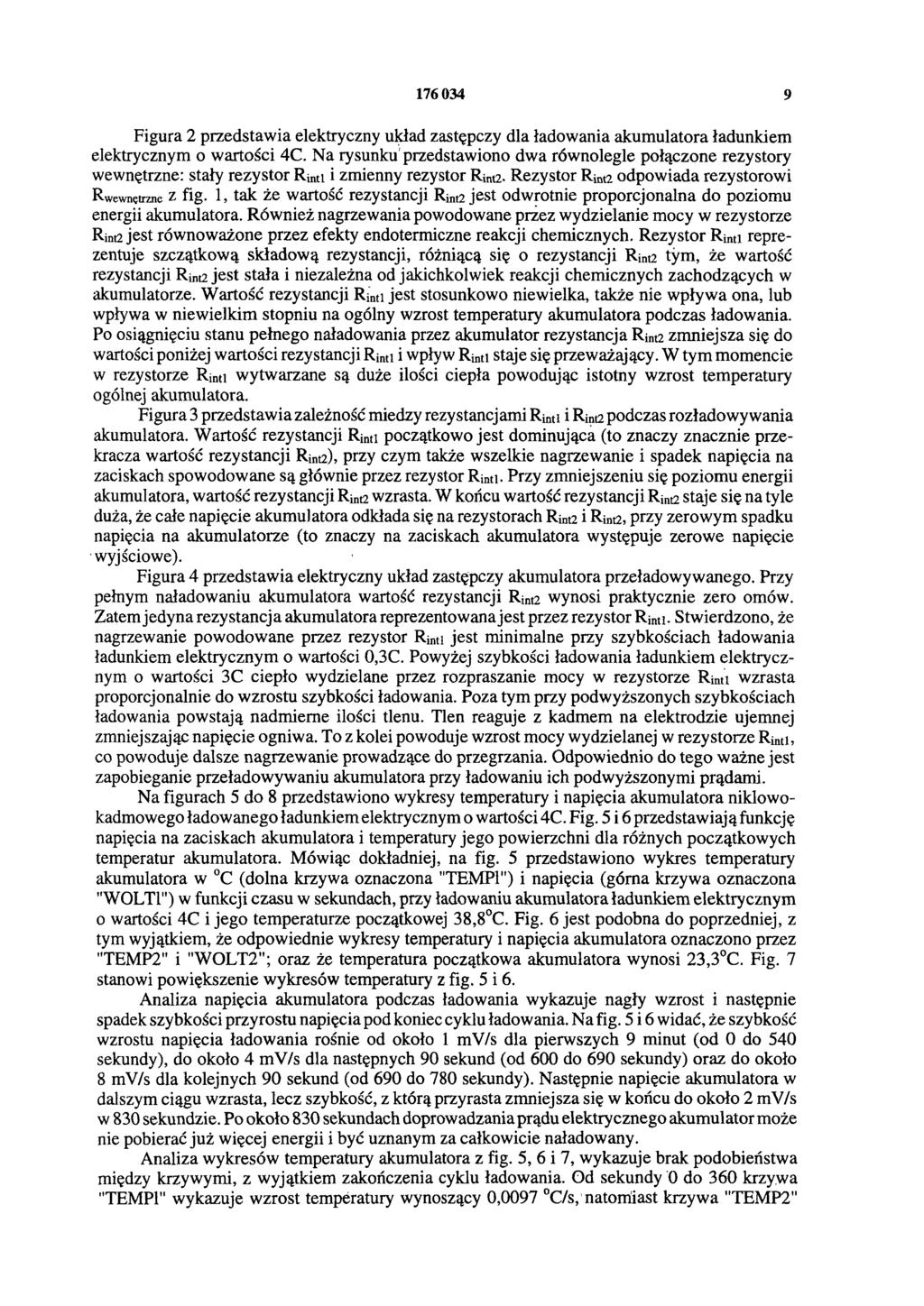176 034 9 Figura 2 przedstawia elektryczny układ zastępczy dla ładowania akumulatora ładunkiem elektrycznym o wartości 4C.