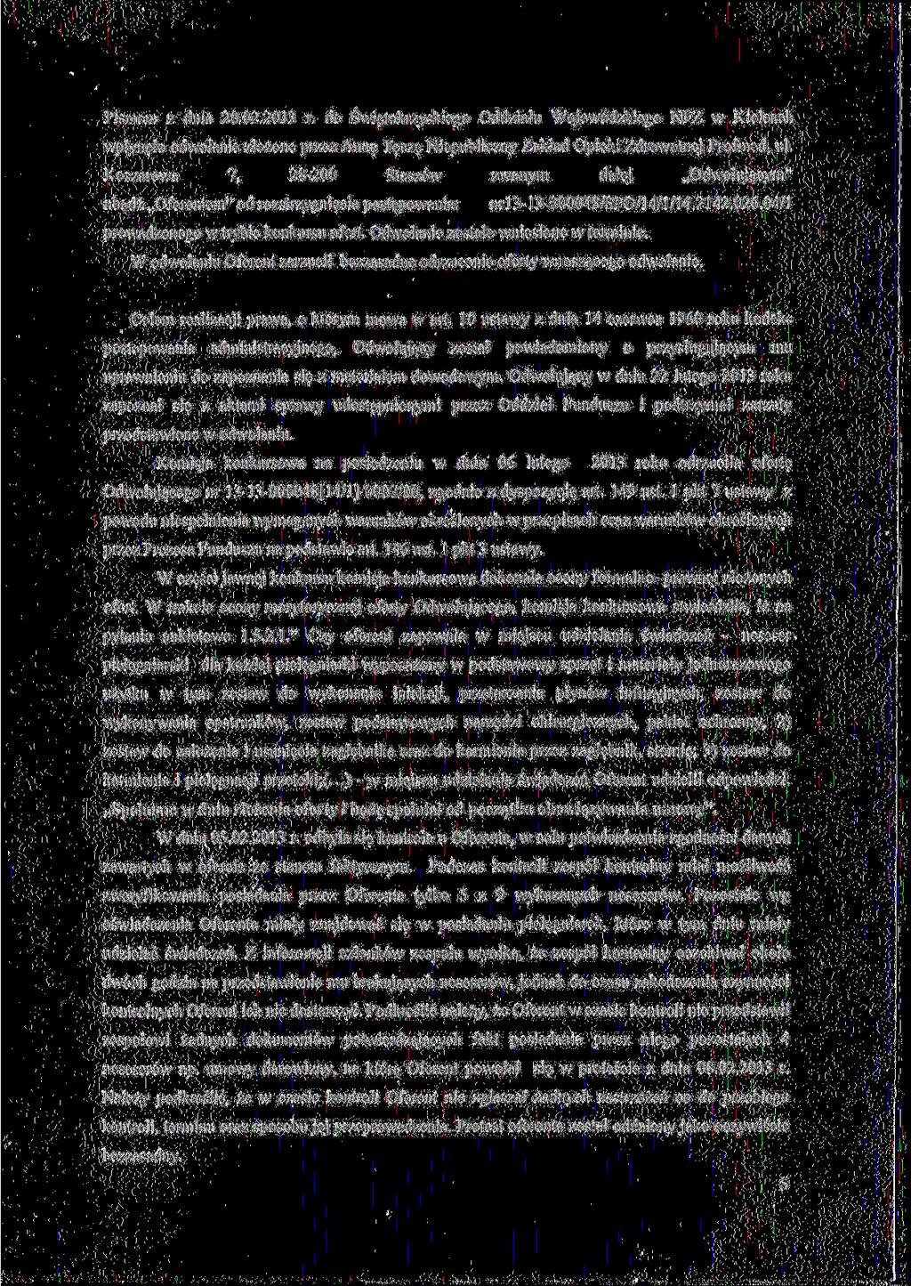 Pismem z dnia 20.02.20l3 r. do Swietokrzyskiego Oddzialu Wojew6dzkiego NFZ w Kielcach wptyn$lo odwolanie ztozone przez Anne Tecze Niepubliczny ZakIad Opieki Zdrowotnej Profmed, ul.