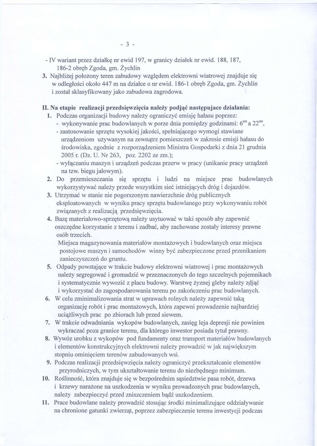 - 3 - - IV wariant przez działkę nr ewid 197, w granicy działek nr ewid. 188, 187, 186-2 obręb Zgoda, gm. Żychlin 3.