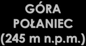 ) Góra Połaniec, 245 m  obok Przecławic,