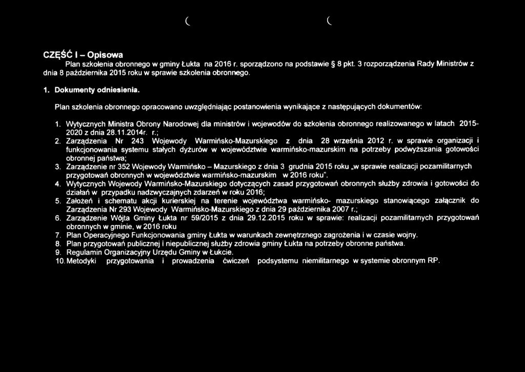 Wytycznych Ministra Obrony Narodowej dla ministrów i wojewodów do szkolenia obronnego realizowanego w latach 2015-2020 z dnia 28.11.2014r. r.; 2.