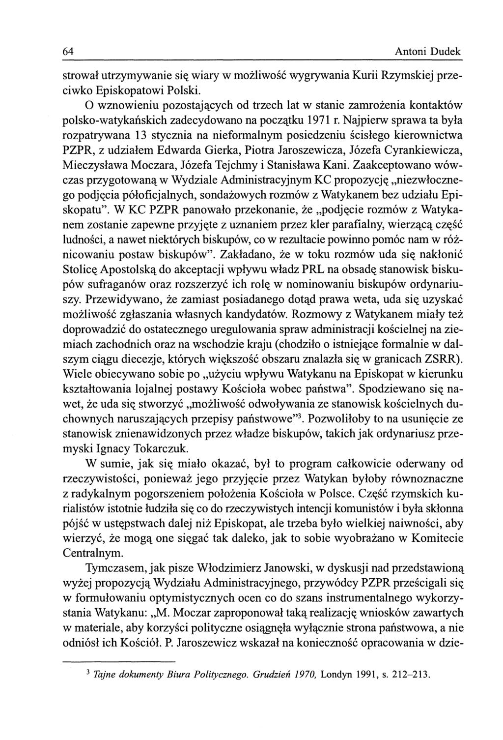 64 Antoni Dudek strował utrzymywanie się wiary w możliwość wygrywania Kurii Rzymskiej przeciwko Episkopatowi Polski.