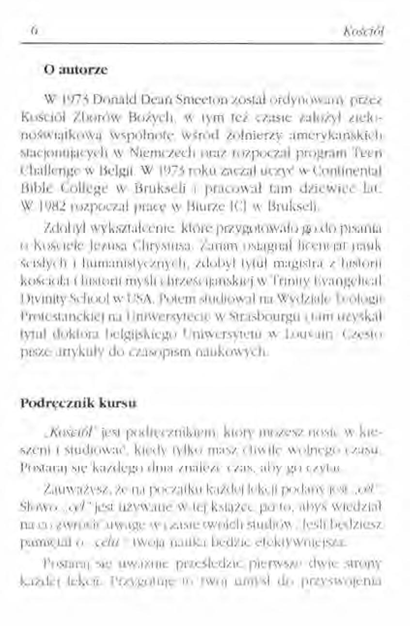 6 Kosciot o autone w 1973 Donald Dean Srneeton został ordvnowany przez Kościół Zborów Bożych, w tym też czasie założył zielonoświątkowa wspólnotę wśród źołruerzy amerykańskich stacjonujących w