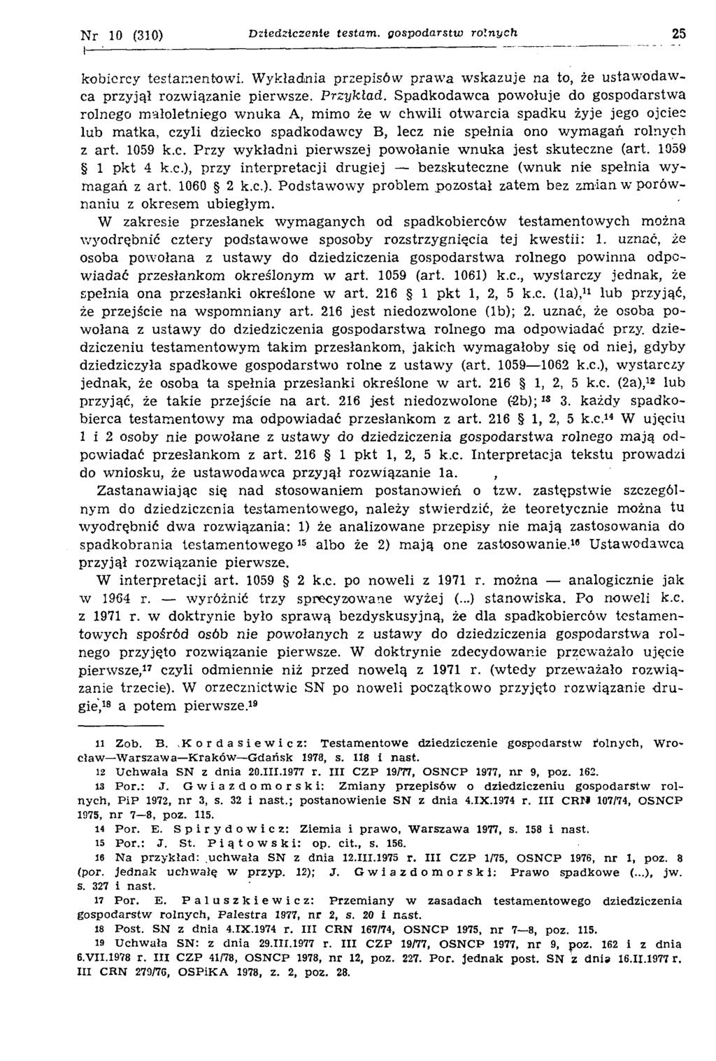 N r 10 (310) Dziedziczenie testam. gospodarstw rolnych 25 kobicrcy testamentowi. Wykładnia przepisów prawa wskazuje na to, że ustawodawca przyjął rozwiązanie pierwsze. Przykład.