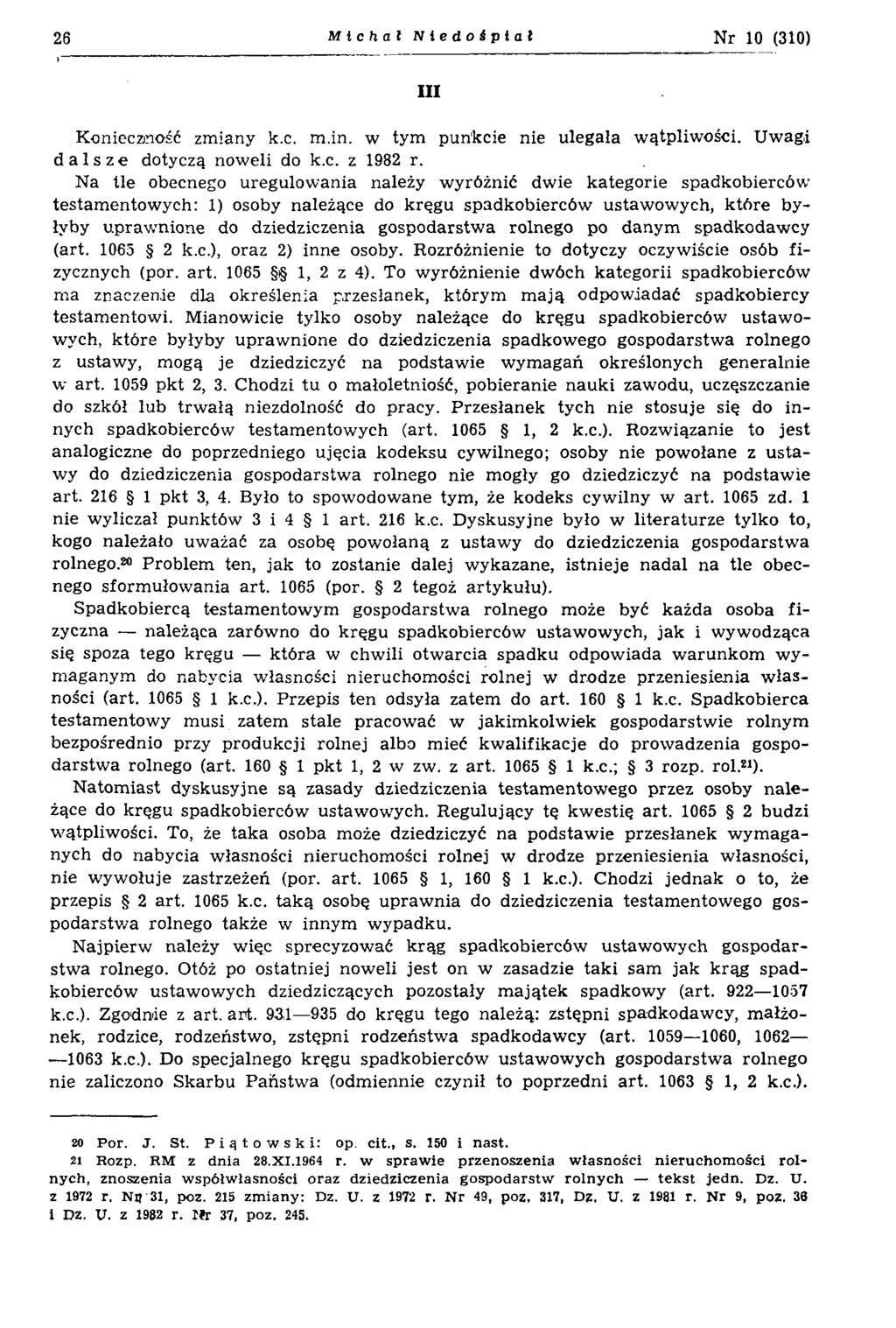 26 Michał Nledoiplał Nr 10 (310) III Konieczność zmiany k.c. m.in. w tym punkcie nie ulegała wątpliwości. Uwagi dalsze dotyczą noweli do k.c. z 1982 r.