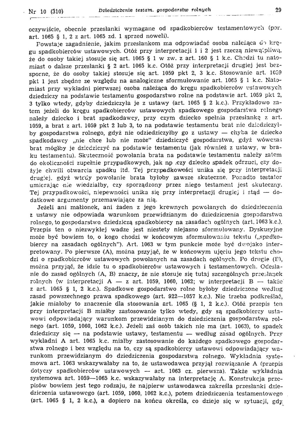 for io (Sio) Dziedziczenie testatn. gospodarstw to tnycfi 39 oczywiście, obecnie przesłanki wymagane od spadkobierców testamentowych (por. art. 1065 1, 2 z art. 1065 zd. 1 ąprzed noweli).