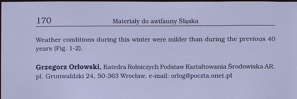 170 Materiały do awifauny Śląska Weather conditions during this winter were milder than during the previous 40 years (Fig. 1-2).