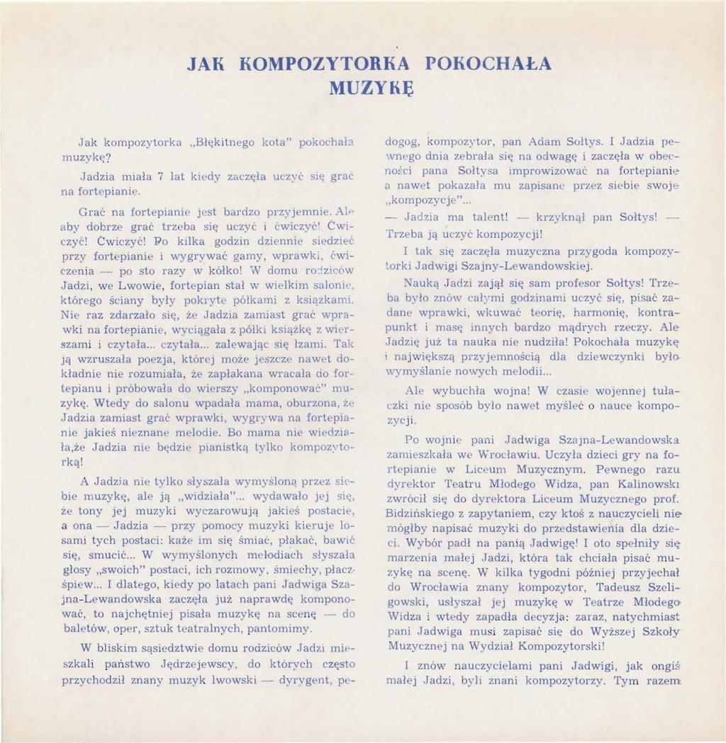 JAK KOMPOZYTORKA POKO CHAŁA MUZYKĘ.Jak kompozytorka Blękitnego muzy kc:? kota" pokochał'.' Jadzia nnała 7 lat kll'dy zac:zęja uc:z. c si grac na fort piani.