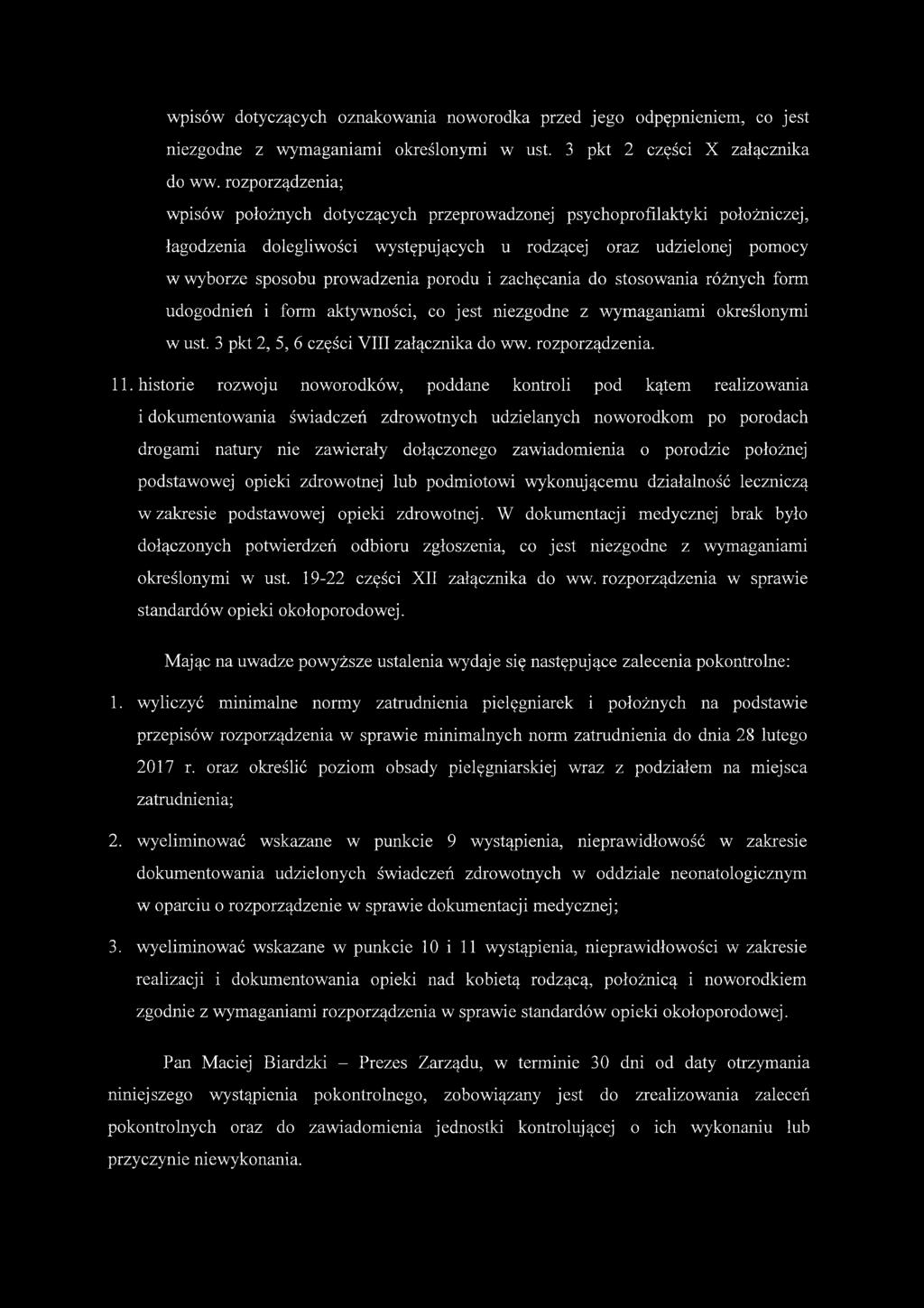 porodu i zachęcania do stosowania różnych form udogodnień i form aktywności, co jest niezgodne z wymaganiami określonymi w ust. 3 pkt 2, 5, 6 części VIII załącznika do ww. rozporządzenia. 11.