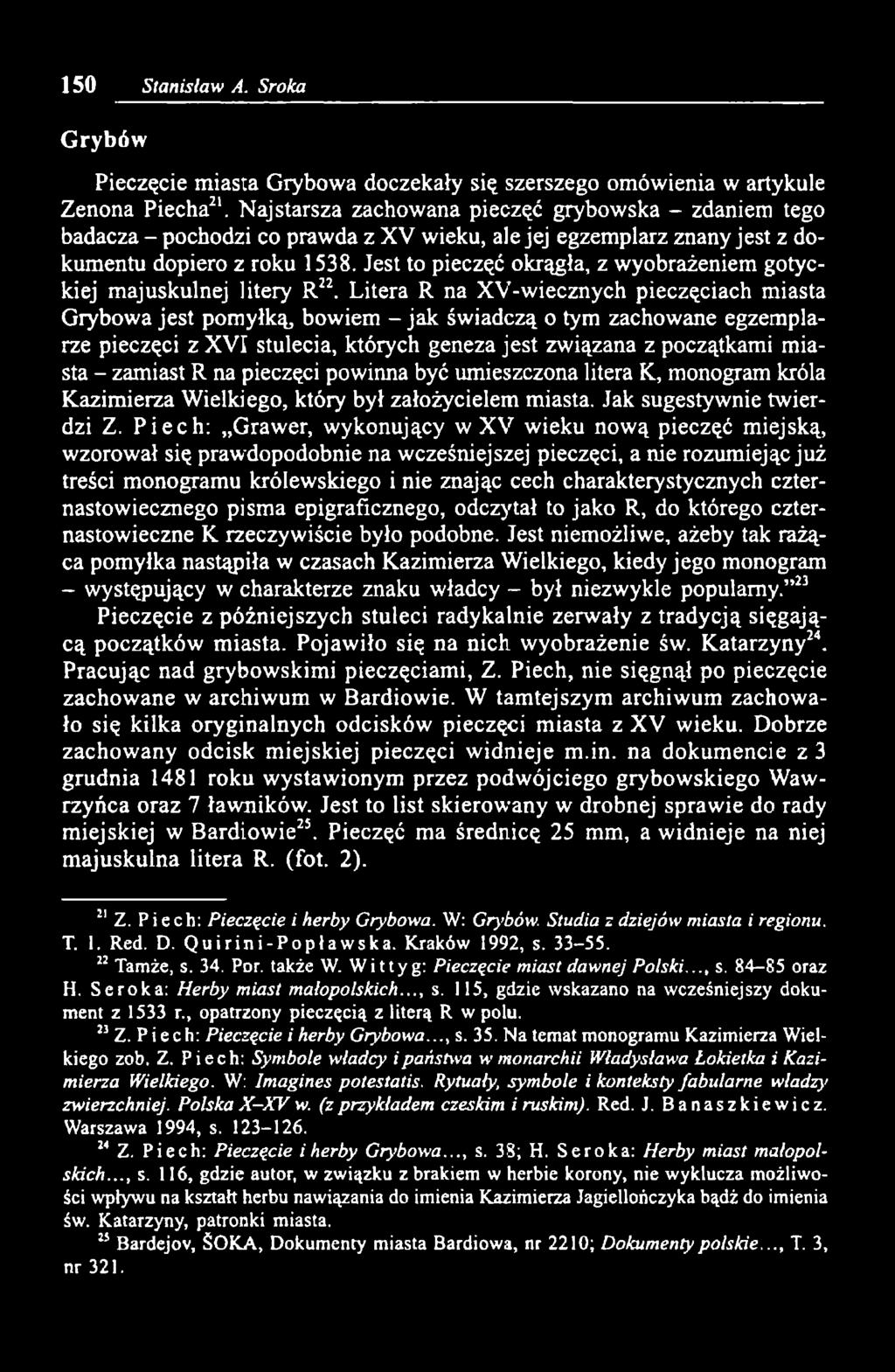 Jest to pieczęć okrągła, z wyobrażeniem gotyckiej majuskulnej litery R22.